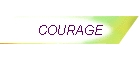 COURAGE